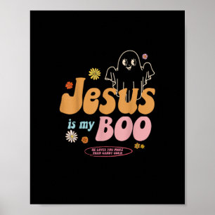 Jesus Is My Boo He Loves You More Playful Faith St Poster