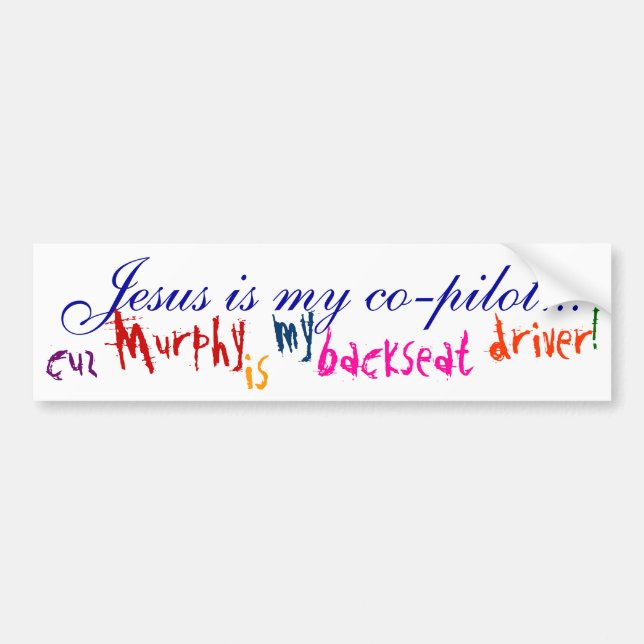 Jesus Is My Co-pilot... (bumper sticker) Bumper Sticker (Front)