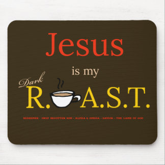 Jesus is My Dark R.O.A.S.T.  Mouse Pad