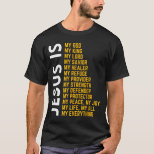 Jesus Is My Everything Christian God Jesus Religio T-Shirt