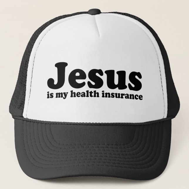 Jesus is my Health Insurance Trucker Hat (Front)