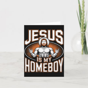 Jesus Is My Homeboy Religious Gym Christian Faith  Card