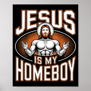 Jesus Is My Homeboy Religious Gym Christian Faith Poster