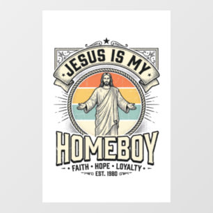 Jesus Is My Homeboy Vintage Religious Shirt Window Cling