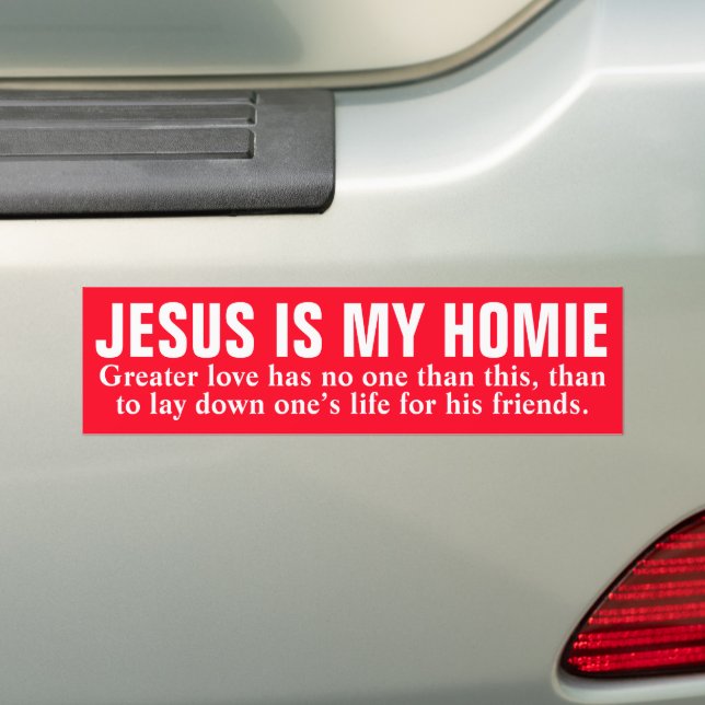 Jesus is My Homie Bumper Sticker (On Car)