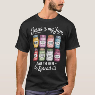 Jesus Is My Jam I'M Here To Spread It T-Shirt