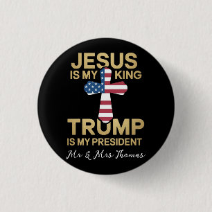 Jesus Is My King, Trump Is My President  1 Inch Round Button