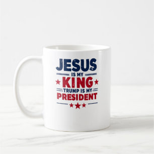 Jesus Is My King Trump Is My President Coffee Mug