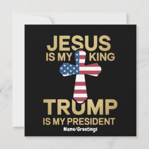 Jesus Is My King, Trump Is My President  Invitation