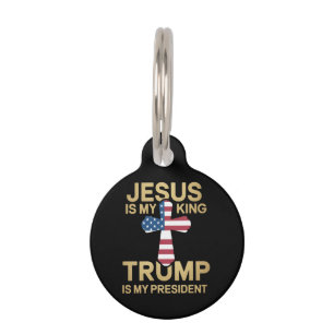 Jesus Is My King, Trump Is My President Pet Tag