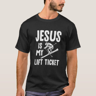Jesus Is My Lift Ticket T-Shirt