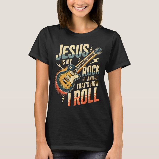 Jesus Is My Rock And That Is How I Roll Christian  T-Shirt (Front)