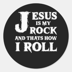 Jesus Is My Rock and Thats How I Roll Church Chris Classic Round Sticker