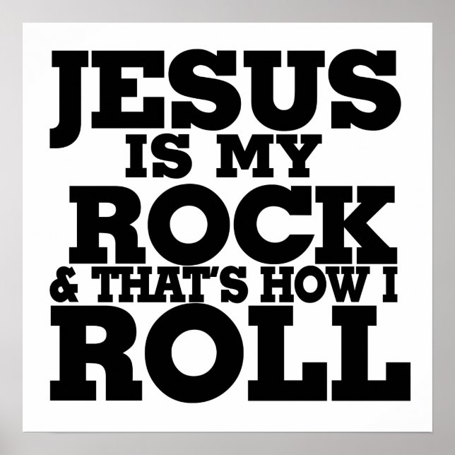 Jesus is my rock and that's how I roll Poster (Front)