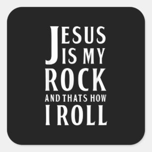Jesus Is My Rock and Thats How I Roll T Shirt Square Sticker