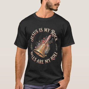 Jesus Is My Rock Bells Are My Roll Funny Handbell  T-Shirt