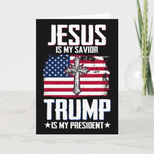 Jesus Is My Savior Trump Is My President 2  Card