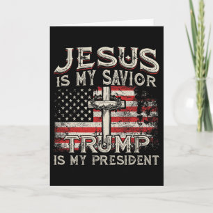 Jesus Is My Savior Trump Is My President American  Card