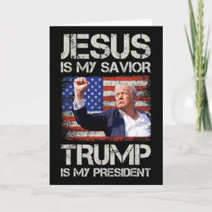 Jesus Is My Savior Trump Is My President American  Card