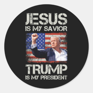 Jesus Is My Savior Trump Is My President American  Classic Round Sticker
