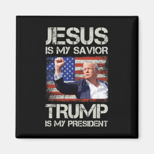 Jesus Is My Savior Trump Is My President American Magnet