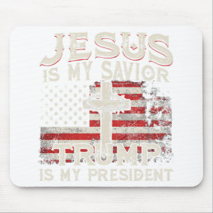 Jesus Is My Savior Trump Is My President American  Mouse Pad