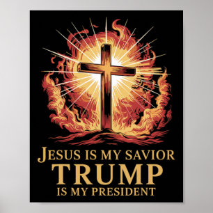 Jesus Is My Savior Trump Is My President Christian Poster