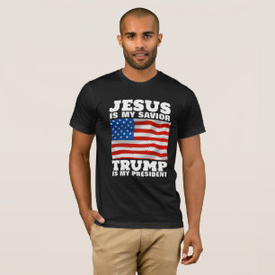 JESUS IS MY SAVIOR TRUMP IS MY PRESIDENT  T-Shirt