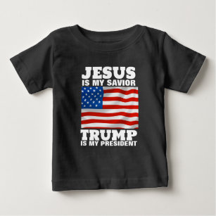JESUS IS MY SAVIOR TRUMP IS MY PRESIDENT TODDLER BABY T-Shirt