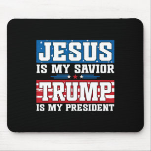 Jesus Is My Savior Trump Is My President Trump 202 Mouse Pad