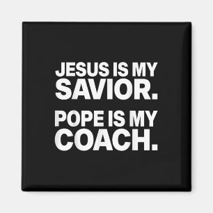 Jesus Is My Saviour Pope Is My Coach Funny Christi Magnet