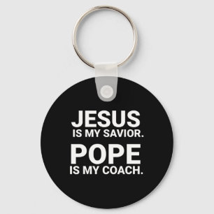 Jesus Is My Saviour Pope Is My Coach Keychain