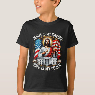 Jesus Is My Saviour Pope Is My Coach Trump Electio T-Shirt
