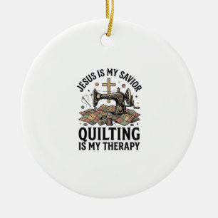 Jesus Is My Saviour Quilting Is My Therapy Ceramic Ornament