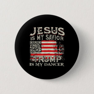 Jesus Is My Saviour Trump Is My Dancer Qr Trump Da 2 Inch Round Button