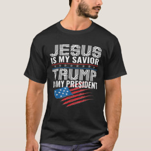 Jesus Is My Saviour Trump Is My Presiden Christian T-Shirt