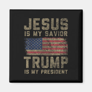 Jesus Is My Saviour Trump Is My President _1  Magnet