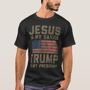 Jesus Is My Saviour Trump Is My President _1  T-Shirt