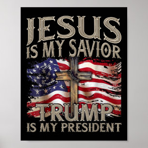 Jesus Is My Saviour Trump Is My President 2024 Poster