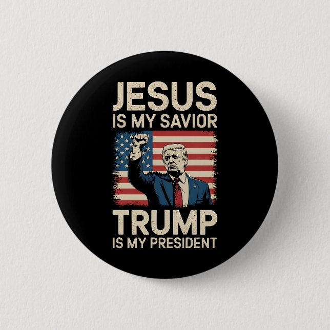 Jesus Is My Saviour Trump Is My President 47 USA 2 Inch Round Button (Front)