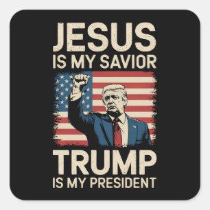 Jesus Is My Saviour Trump Is My President 47 USA Square Sticker