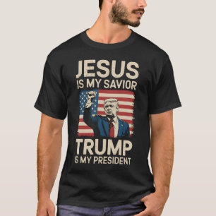 Jesus Is My Saviour Trump Is My President 47 USA T-Shirt