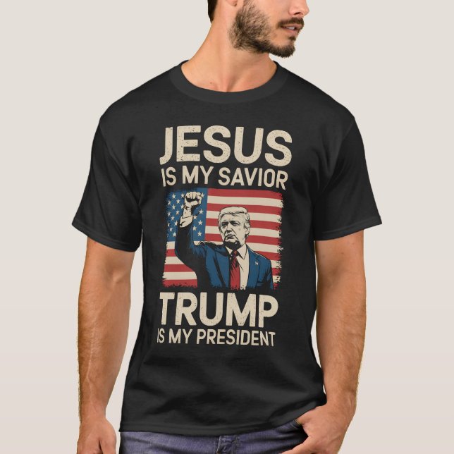Jesus Is My Saviour Trump Is My President 47 USA T-Shirt (Front)