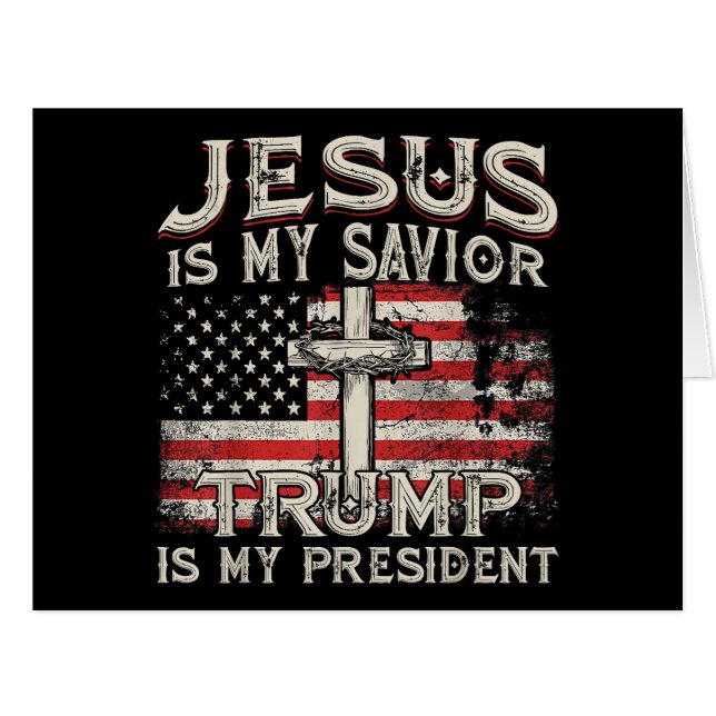 Jesus Is My Saviour Trump Is My President American (Front Horizontal)