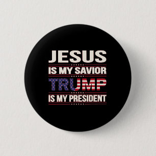 Jesus Is My Saviour Trump Is My President American 2 Inch Round Button