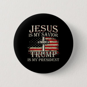 Jesus Is My Saviour Trump Is My President American 2 Inch Round Button