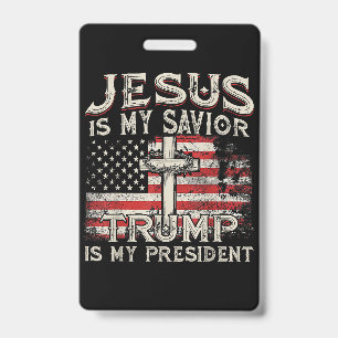 Jesus Is My Saviour Trump Is My President American Badge
