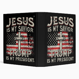 Jesus Is My Saviour Trump Is My President American Binder
