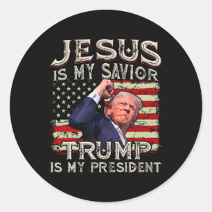 Jesus Is My Saviour Trump Is My President American Classic Round Sticker