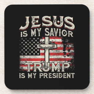 Jesus Is My Saviour Trump Is My President American Coaster